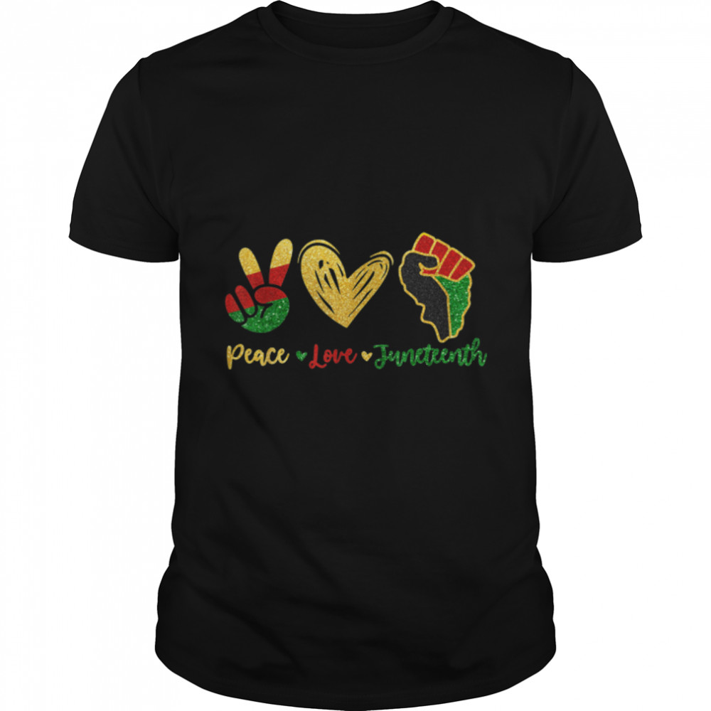 Peace Love Juneteenth Pride Black Girl Black Queen & King T-Shirt B0B2Dmg5X7