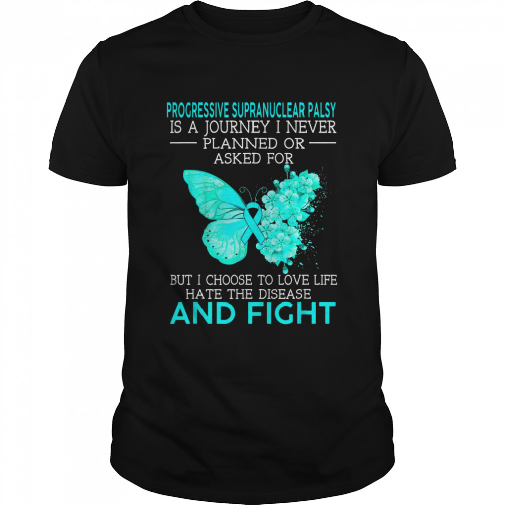 Progressive Supranuclear Palsy Is A Journey I Never Planned Shirt
