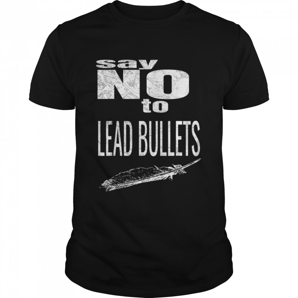 Raptors Dying Of Lead Poisoning Get Rid Of Lead Bullets Shirt