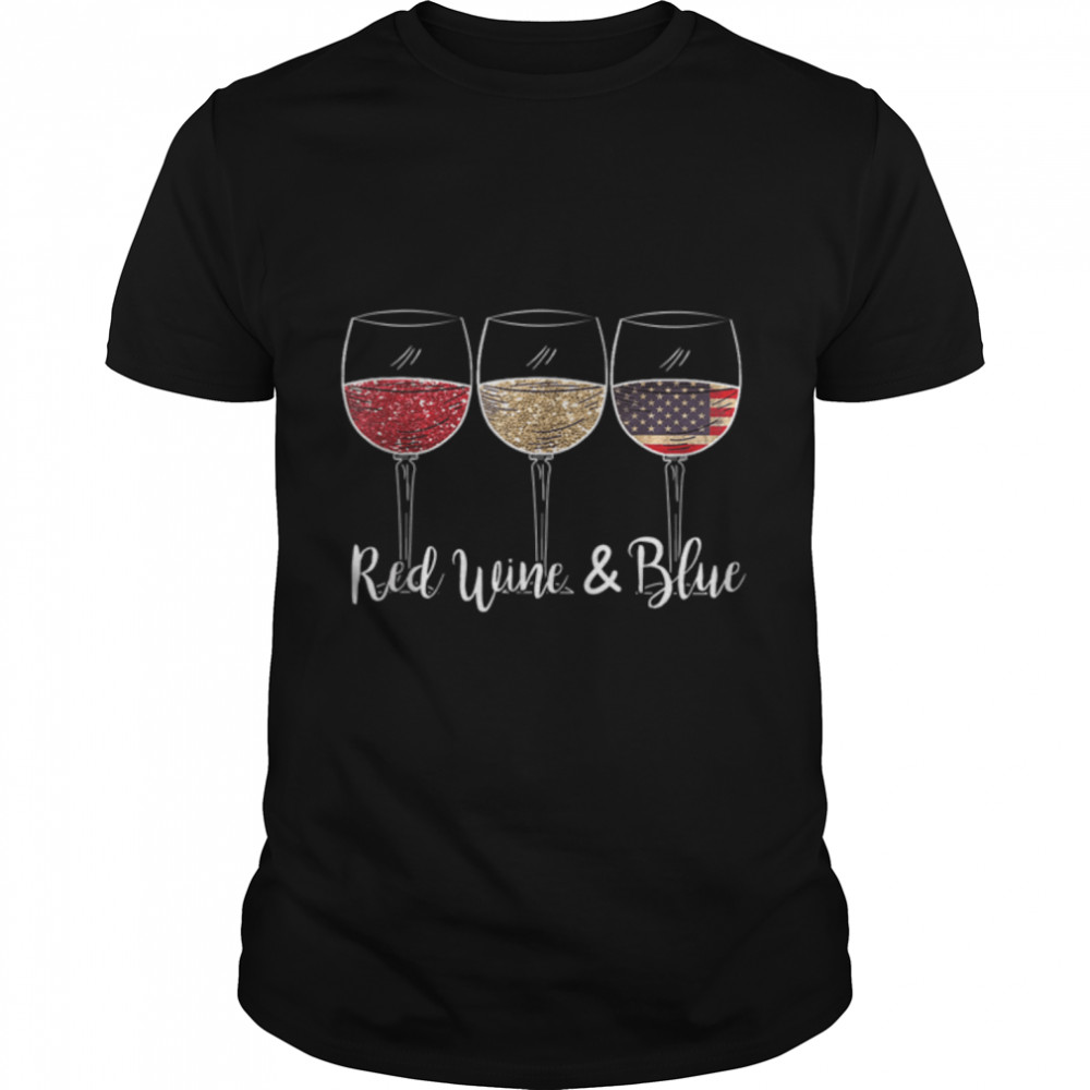 Red Wine Blue 4Th Of July Glasses American Lover T-Shirt B0B2Dh5Bws