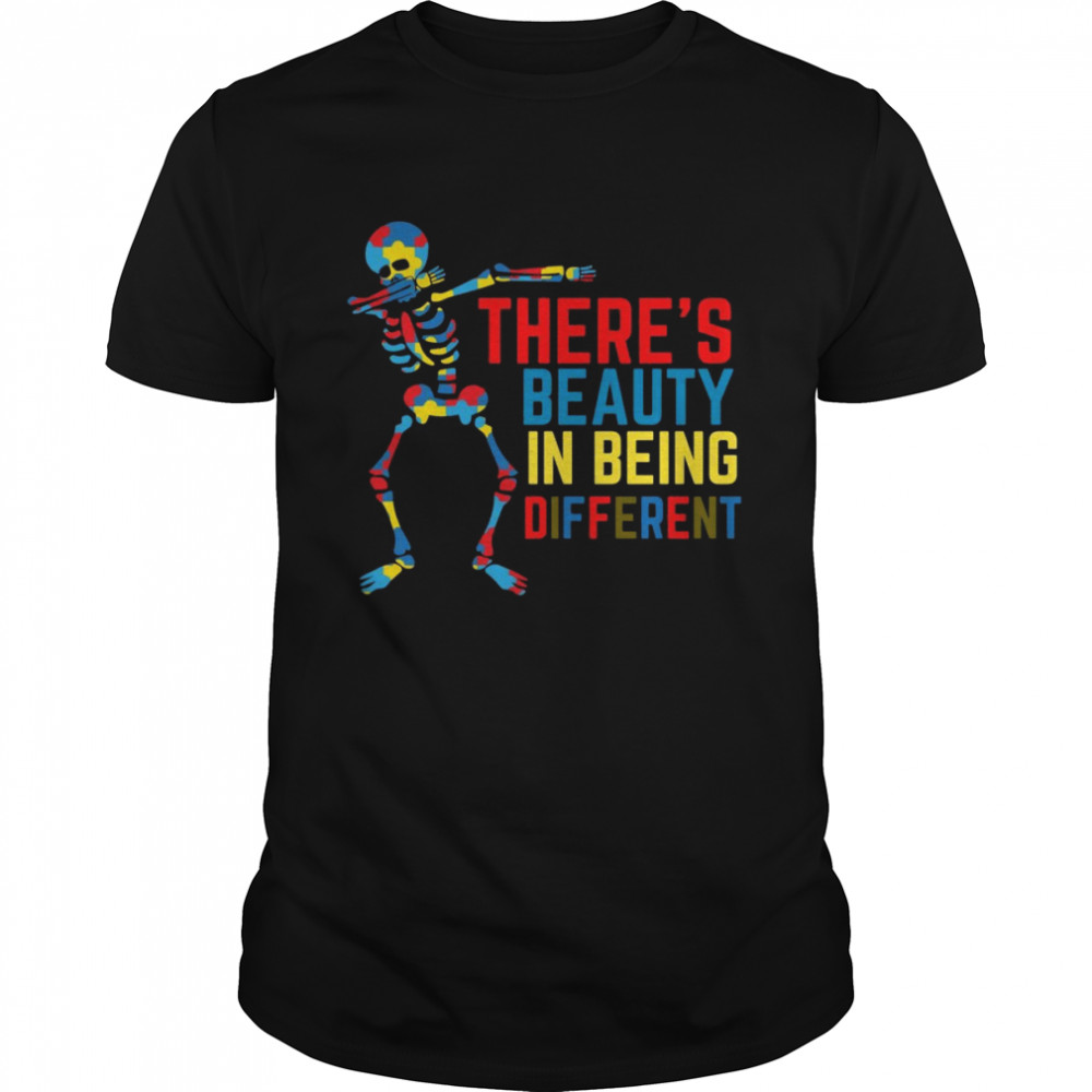 There’s Beauty In Being Different Dabbing Skeleton Shirt