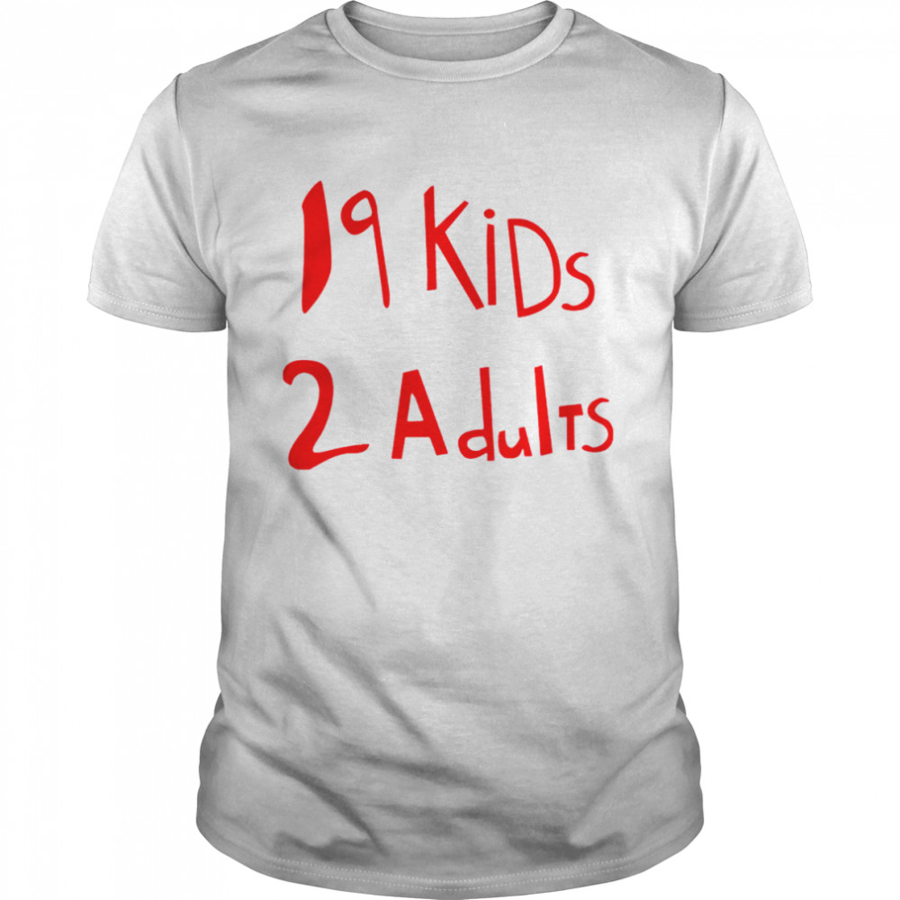 19 Kids 2 Adults T-Shirt