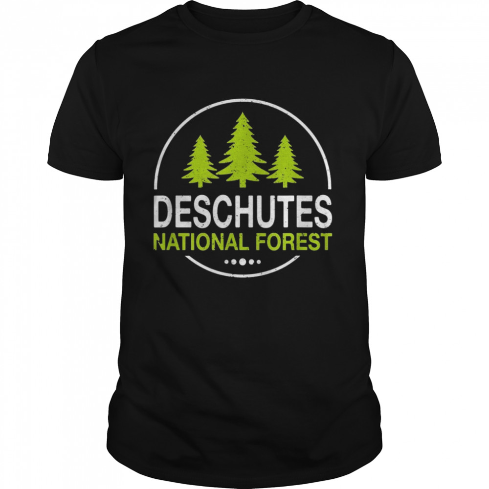 Deschutes National Forest Shirt