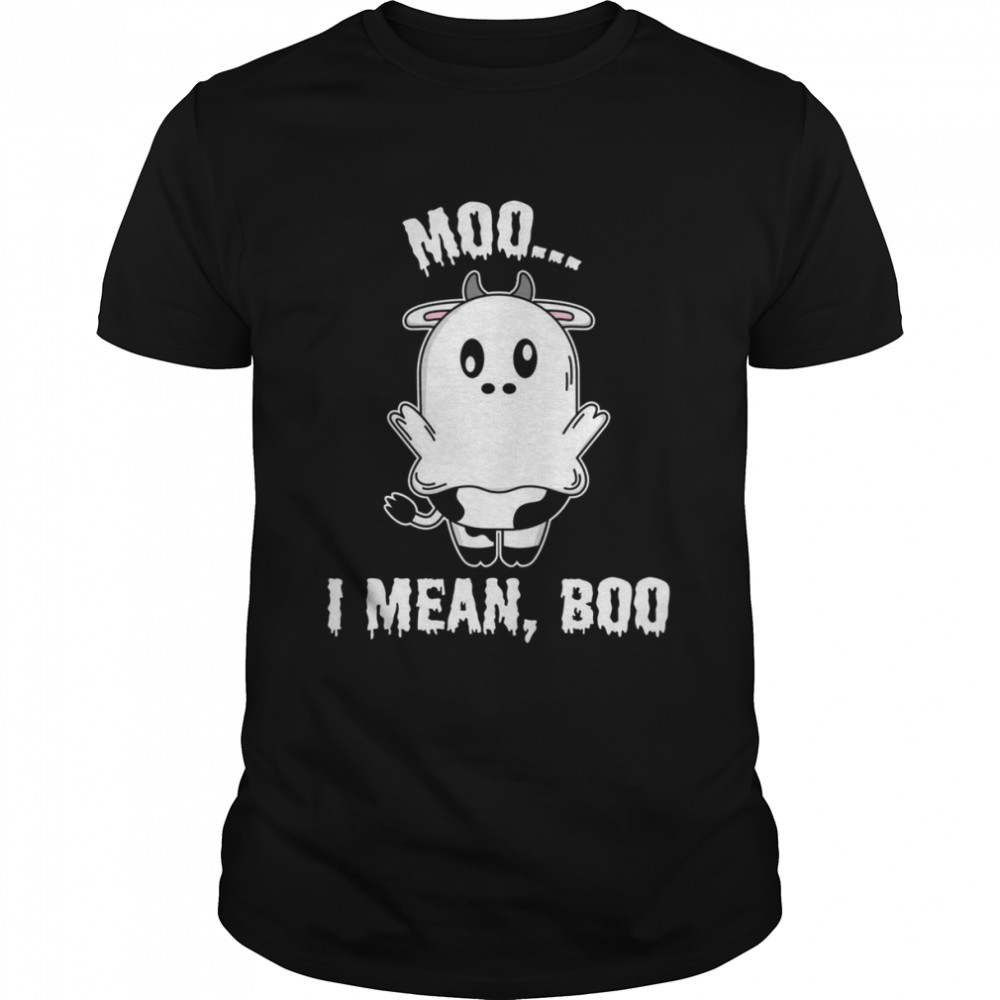 Ghost Cow Print Cute Halloween Cow Moo I Mean Boo Shirt