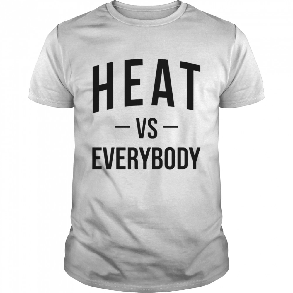 Heat Vs Everybody T-Shirt