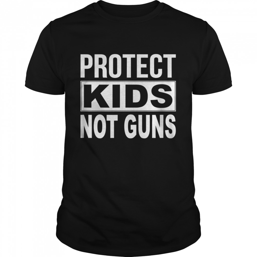 Protect Kids Not Guns - T-Shirt
