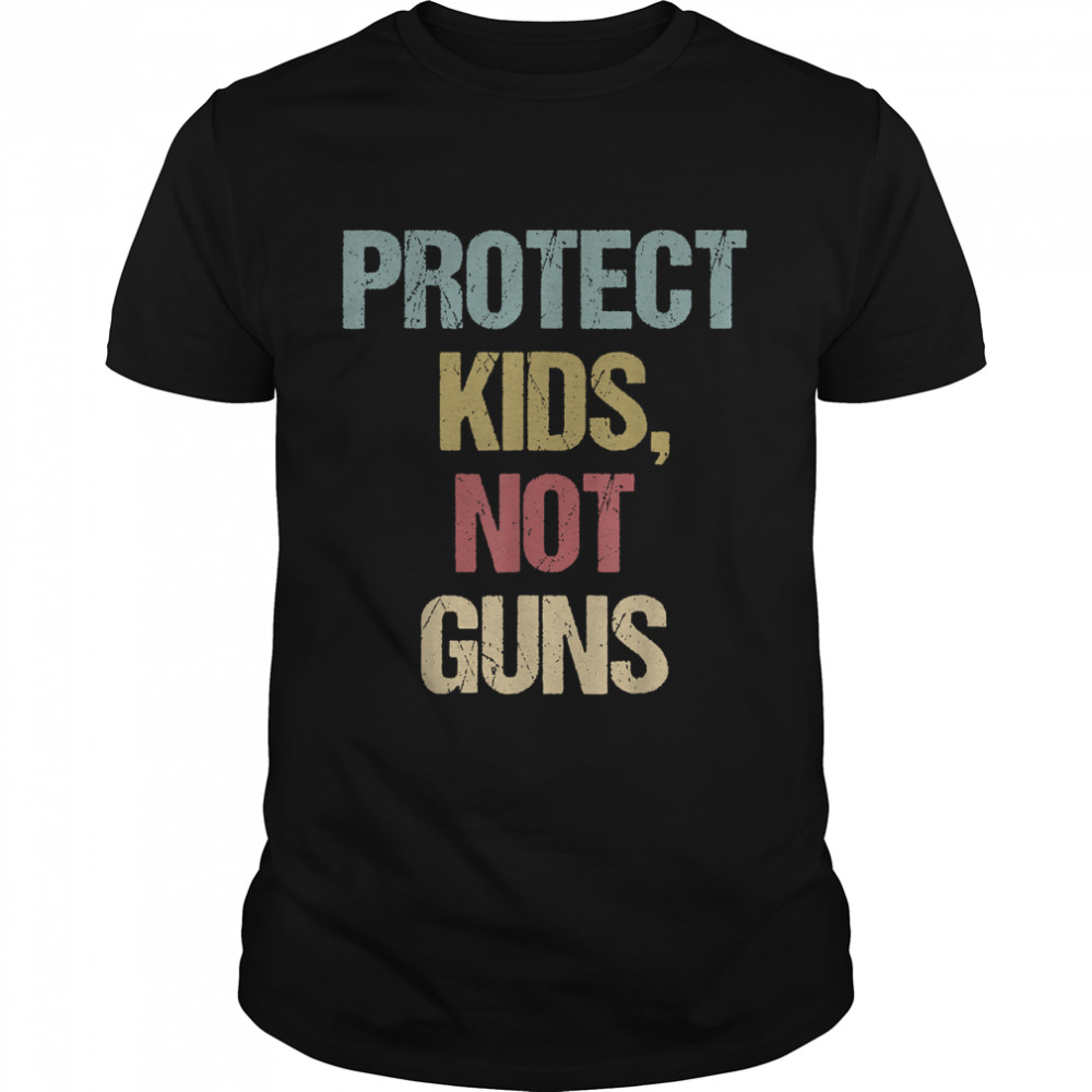 Protect Kids Not Guns Gun Control Protest 2Nd Amendment T-Shirt
