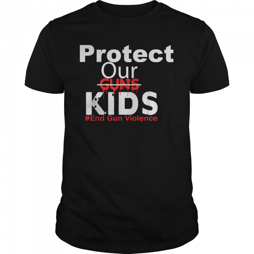 Protect Our Kids End Guns Violence Day Wear Orange T-Shirt