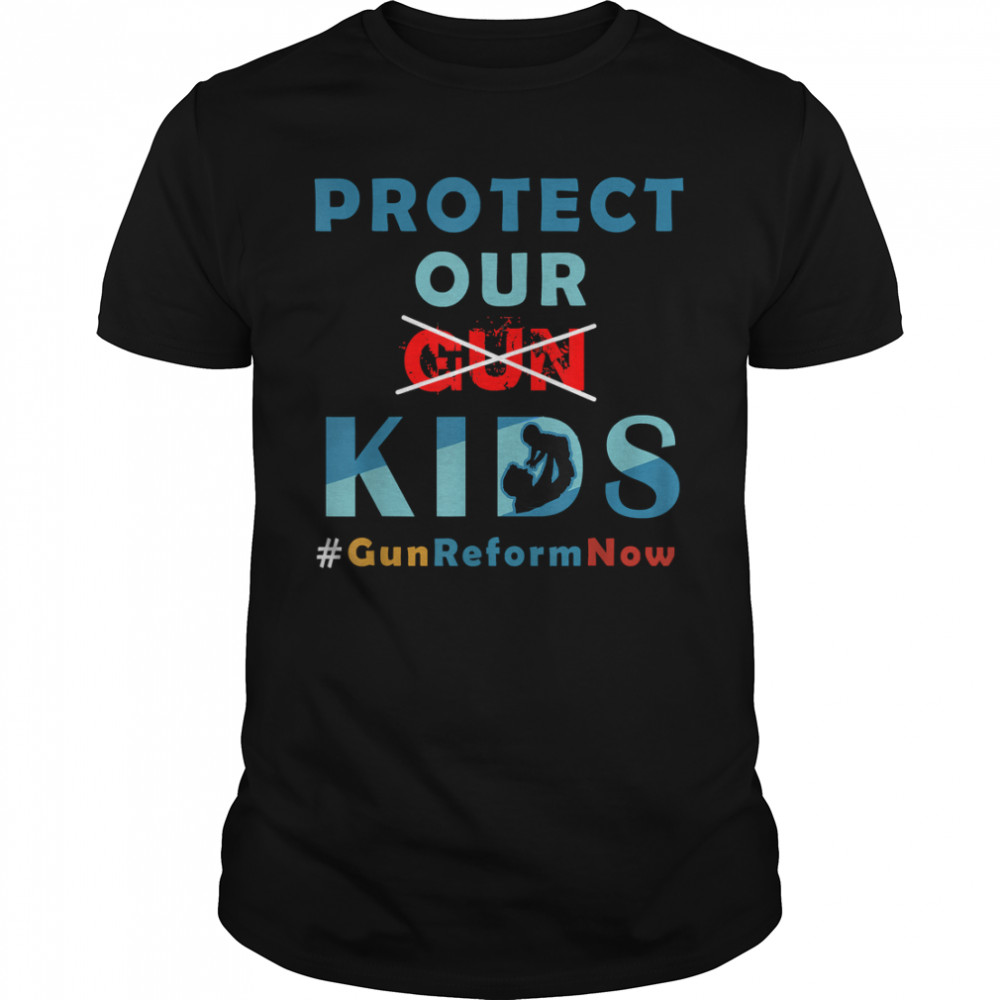 Protect Our Kids, Protect Our Children, End Gun Violence T-Shirt