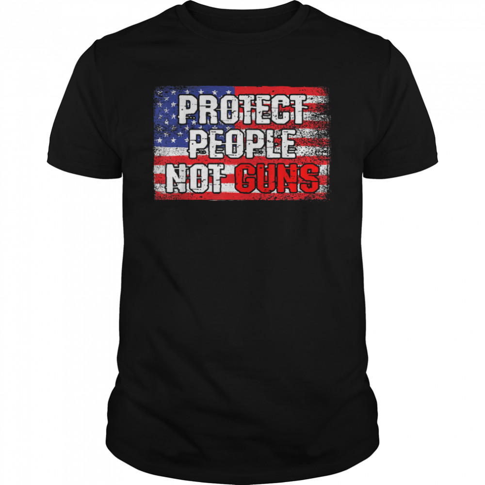 Protect People Not Gun Flag Patriotic T-Shirt