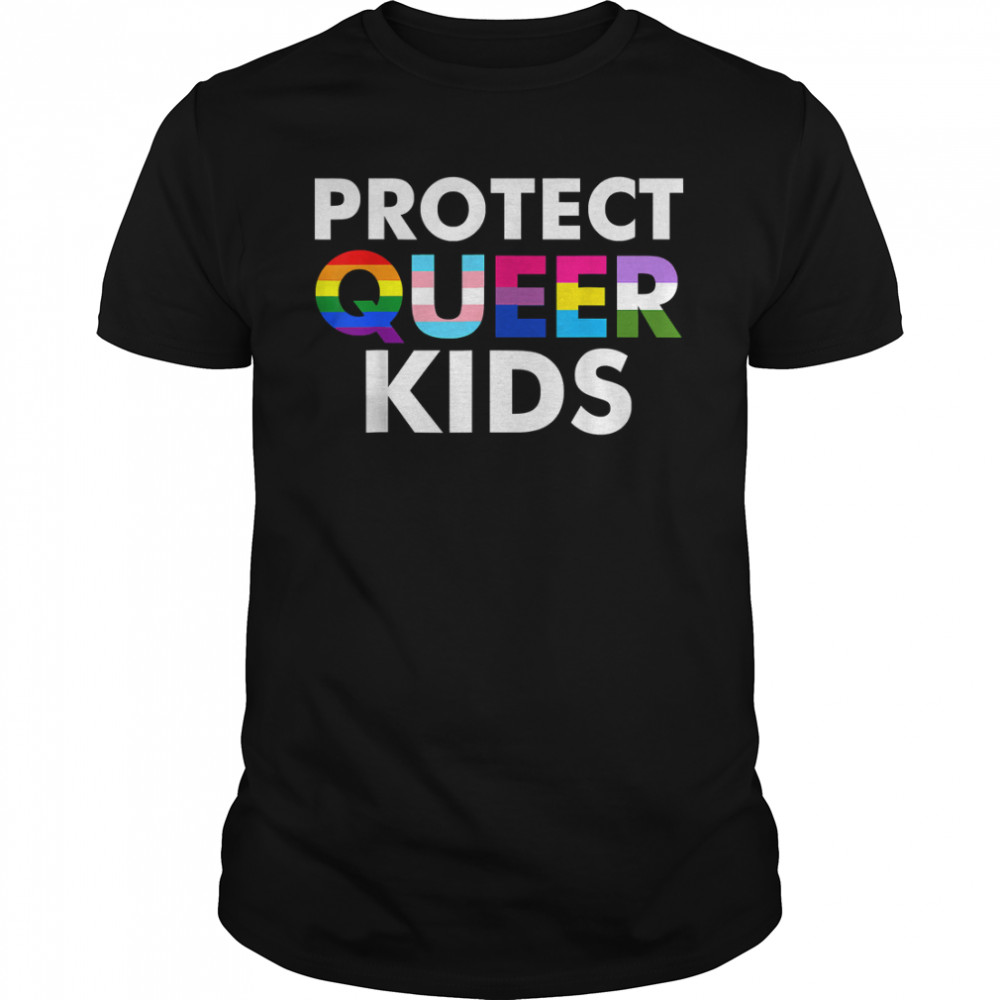 Protect Queer Kids Gay Pride Lgbt Support Queer Gifts T-Shirt