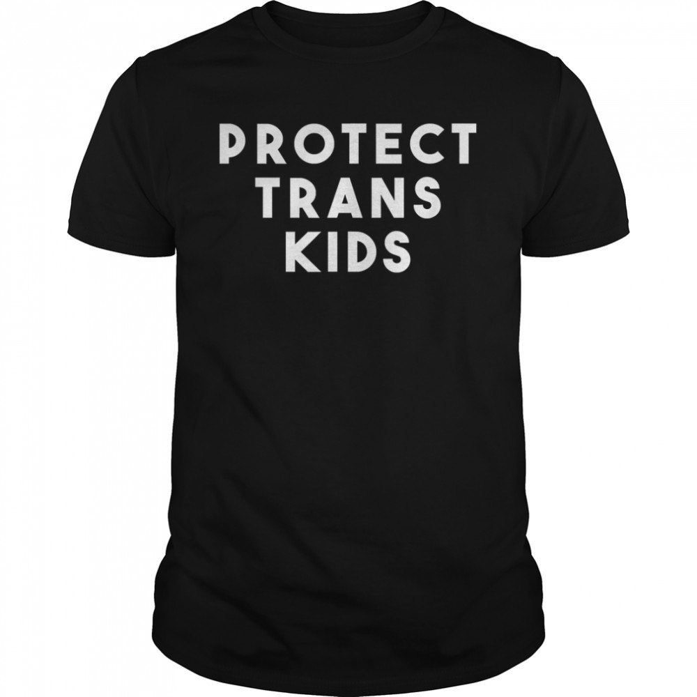 Protect Trans Kids T-Shirt For Men And Women And Youth T-Shirt