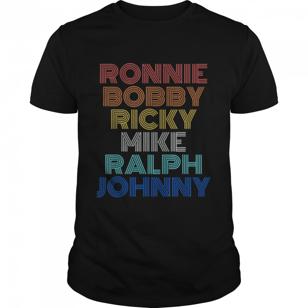Retro Vintage Ronnie Bobby Ricky Mike Ralph and Johnny T-Shirt