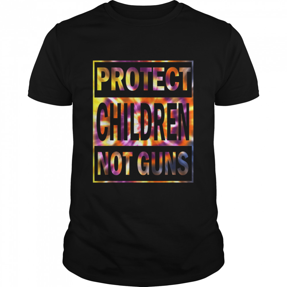 Tie Dye Protect Children Not Guns T-Shirt
