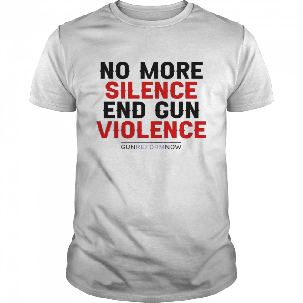 Uvalde High School No More Silence End Gun Violence Gun Reform Now Shirt