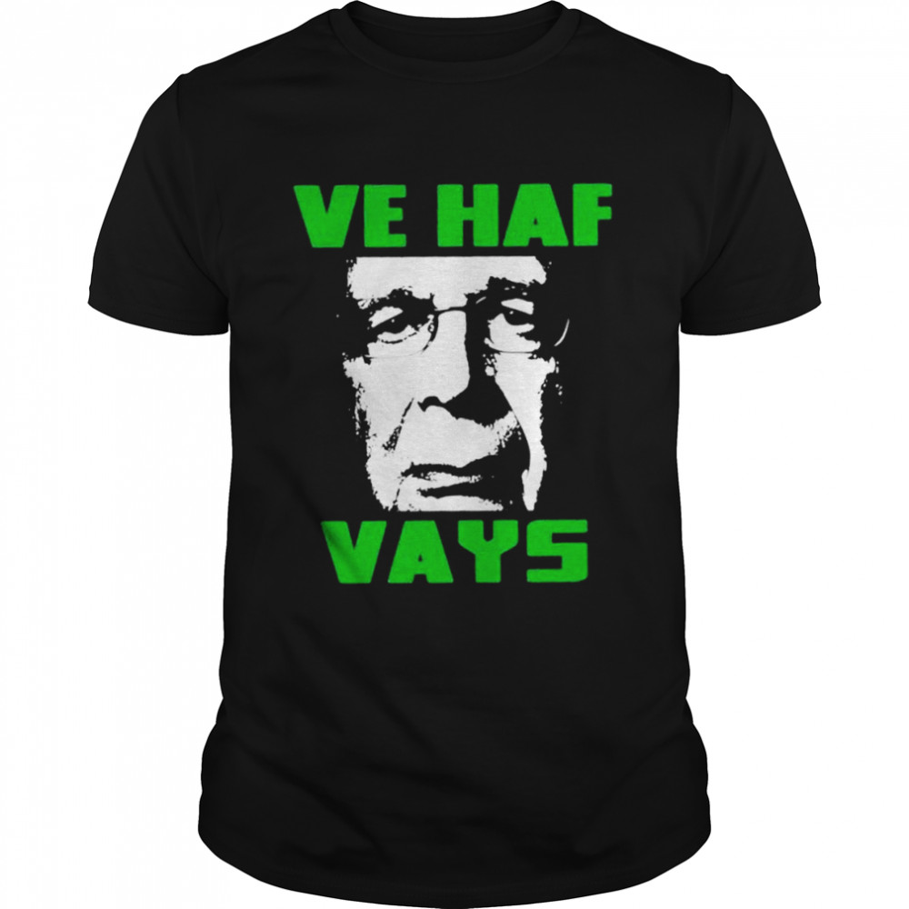 Ve Haf Vays shirt
