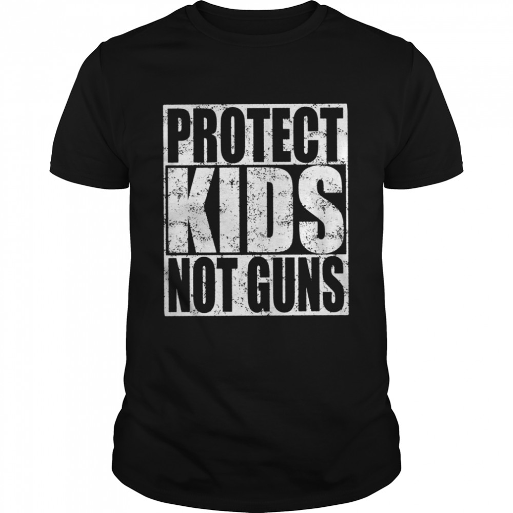 Protect Kids Not Guns, Stop Gun Violence Shirt