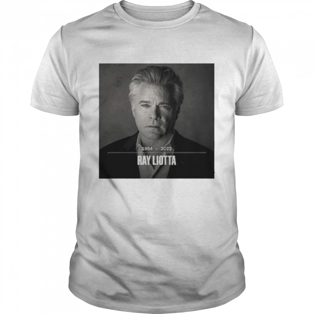 RIP Goodfellas star Ray Liotta 1954 2022 T-shirt