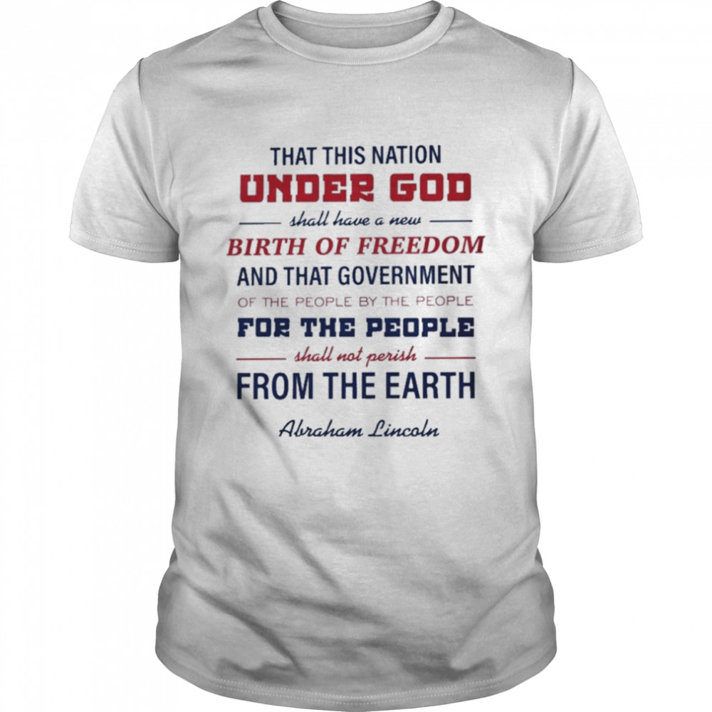 That This Nation Under God Lincoln Quote Shirt