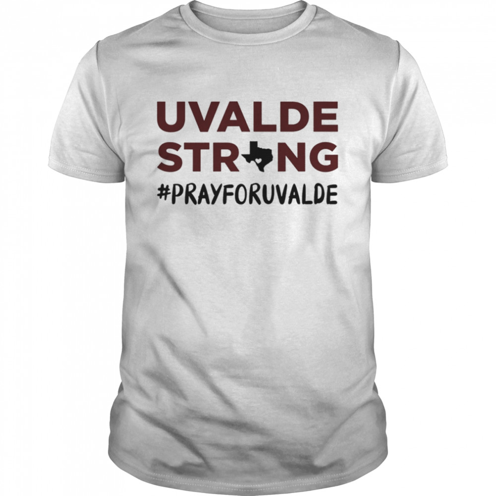 Uvalde Strong Pray For Uvalde Robb Elementary Shirt