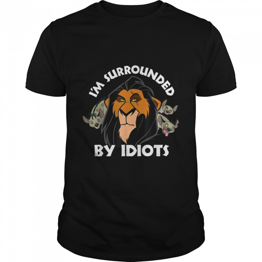 Disney Lion King Scar Surrounded By Idiots T-Shirt