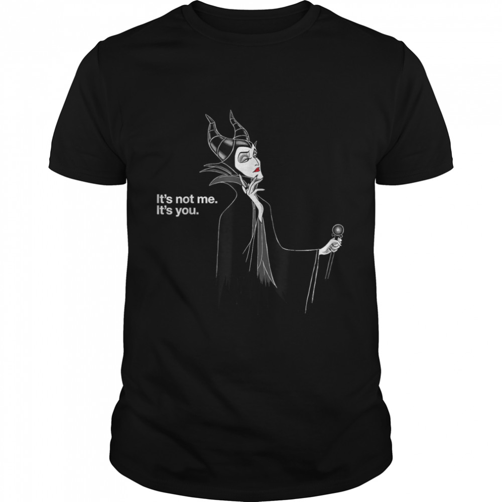 Disney Villains Maleficent It'S Not Me It'S You T-Shirt