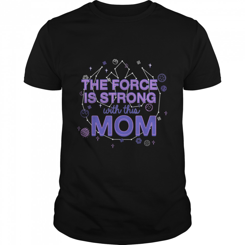 Star Wars The Force Is Strong With This Mom Rebel Logo T-Shirt