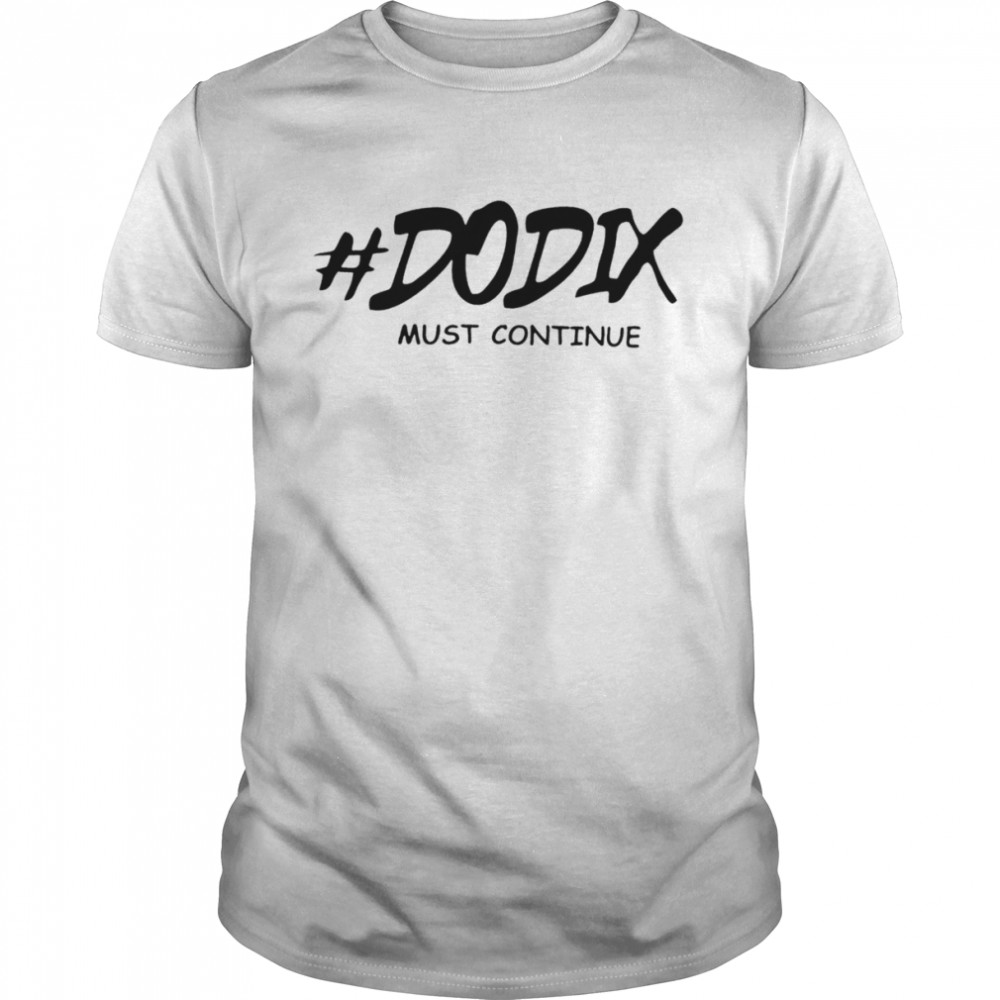 Dodix must continue 2022 T-shirt