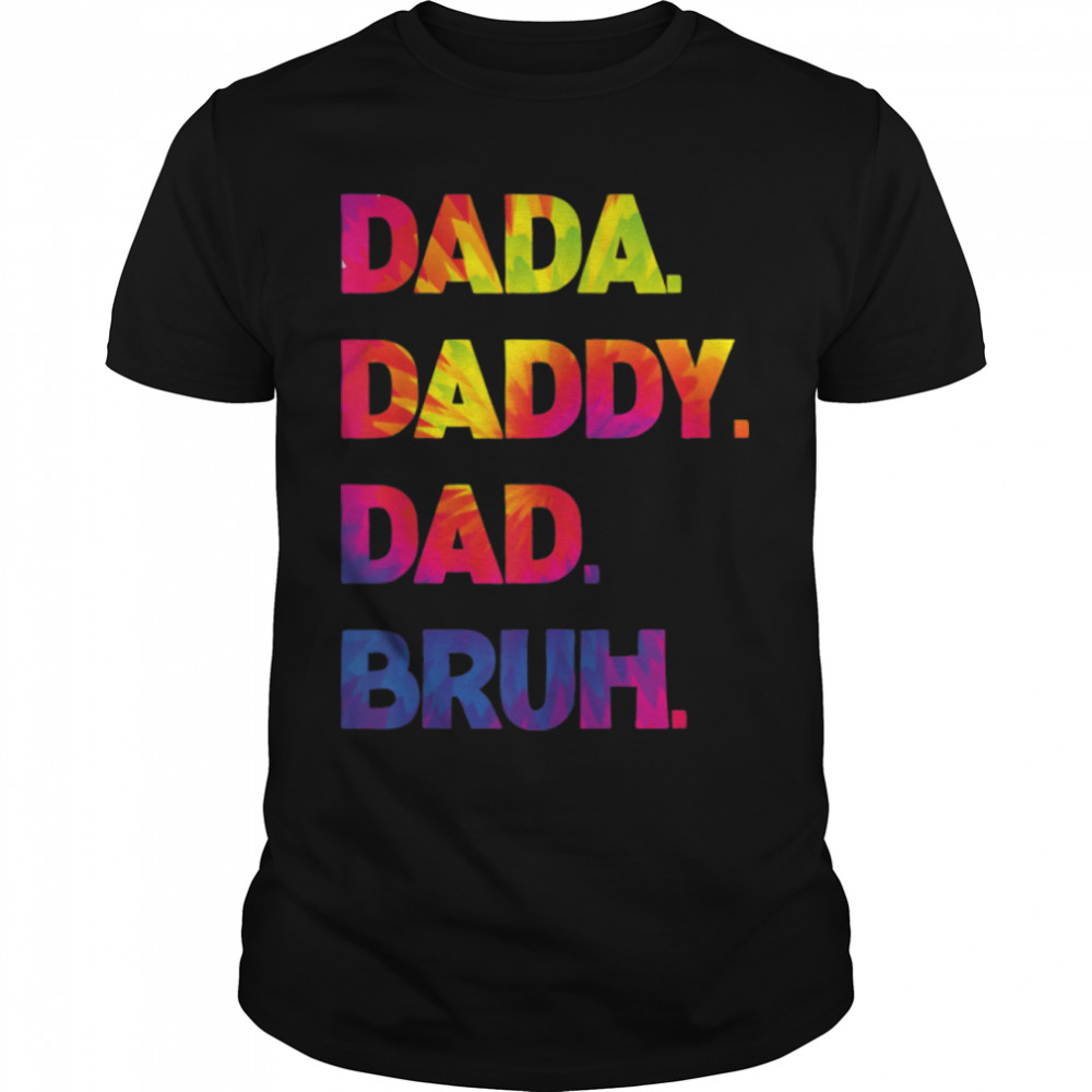 Father's Day 2022 Dada Daddy Dad Bruh Tie Dye Dad Jokes Mens T-Shirt B0B2HQBBDF