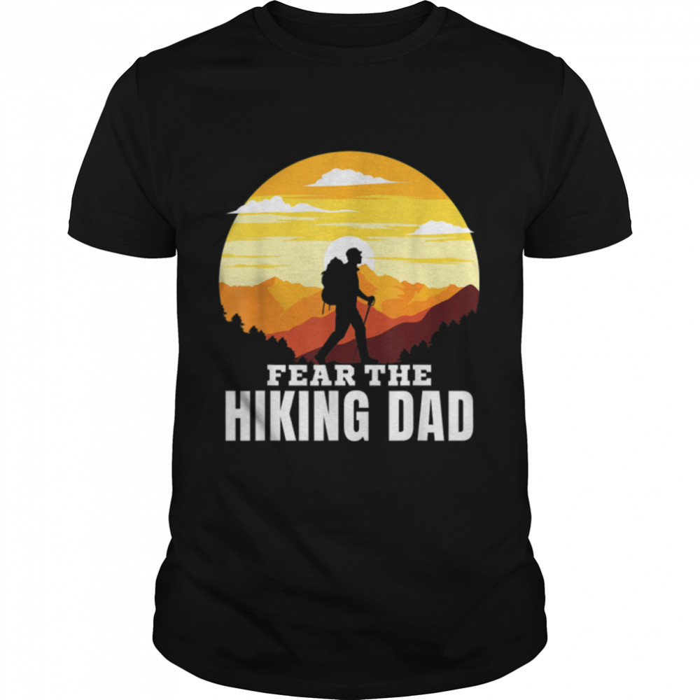 Fear The Hiking Dad Trekking Camping for Fathers Day T-Shirt B0B2P4K4JW