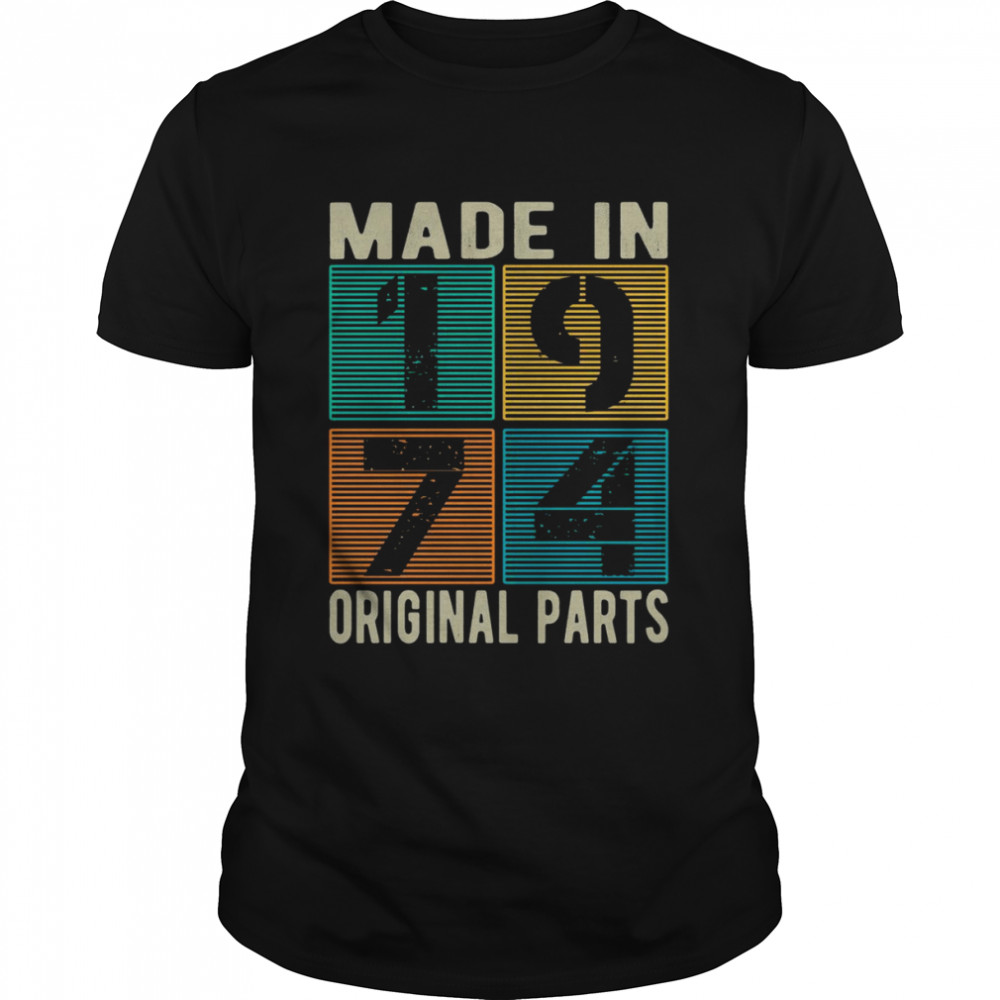 Made In 1974 Vintage Retro Original Parts Born 1974 Birthday Shirt