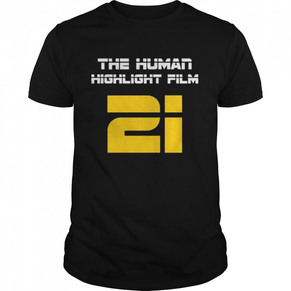 The human highlight film 21 shirt Classic Men's T-shirt