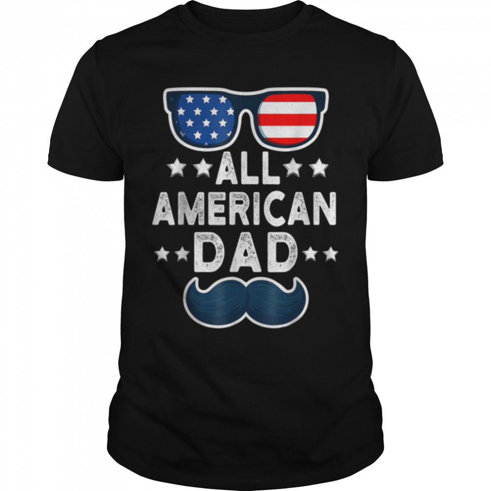 All American Dad 4Th Of July Family Matching Daddy Patriotic T-Shirt B0B2R45K7B