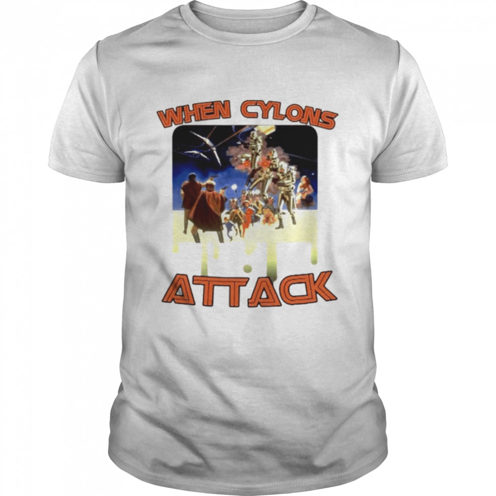 Battlestar Galactica When Cylons Attack Shirt