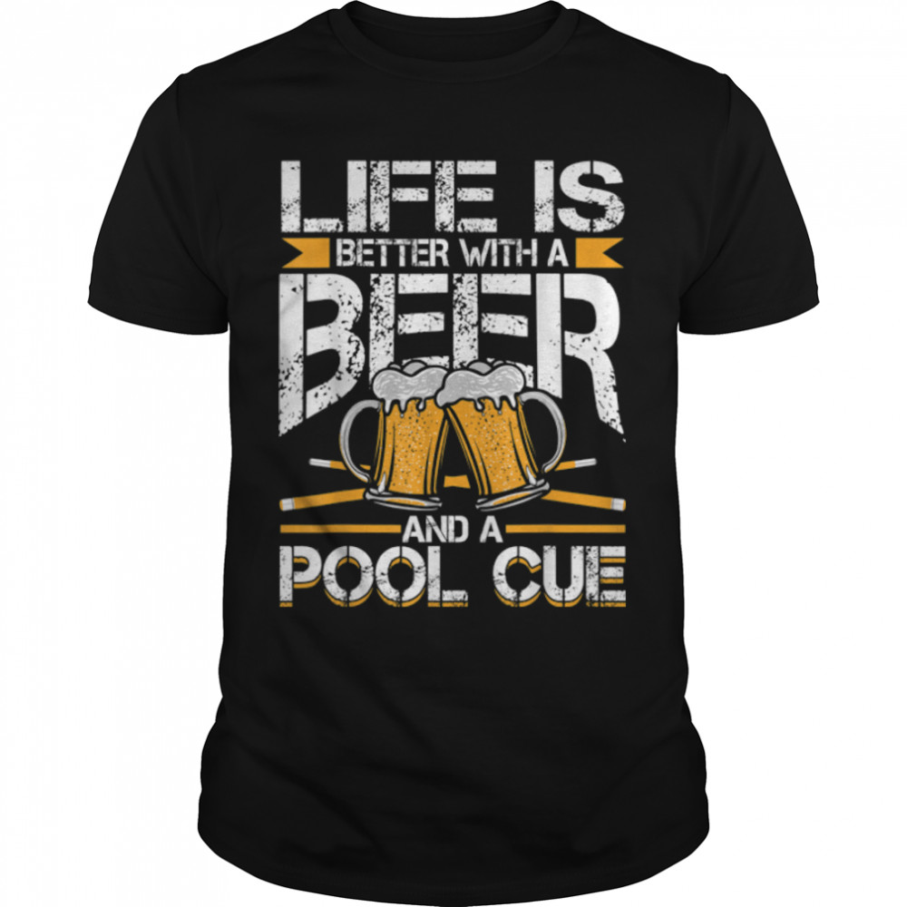 Beer And A Pool Cue Funny Drinking Billiards T-Shirt B0B2Pdvd54