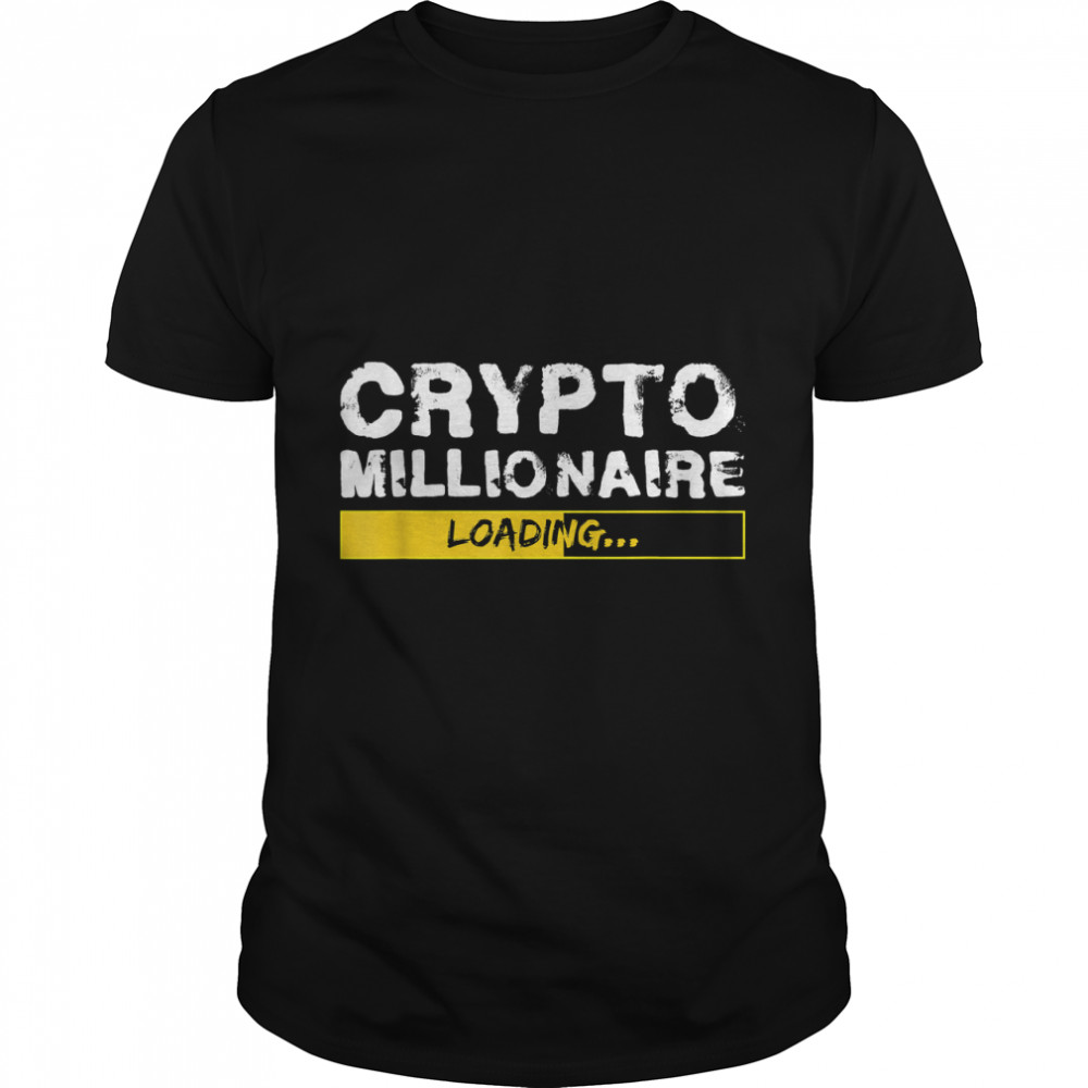 Crypto Millionaire Loading Funny Bitcoin Ethereum T- Classic Men's T-shirt