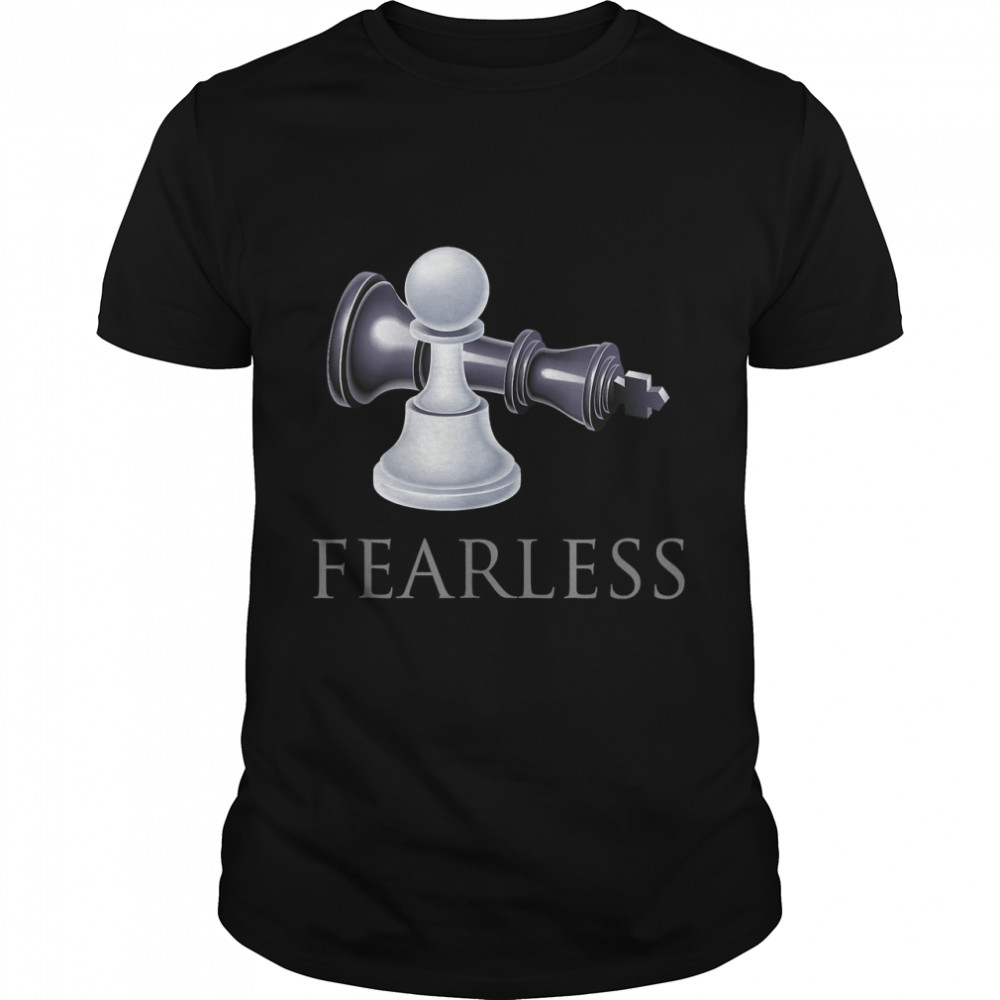Funny Chess - Fearless, Chess Player Smart Gift T-Shirt