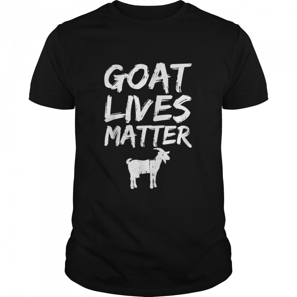 Goat Lives Matter - Cool Funny Goat Lover Gift T-Shirt