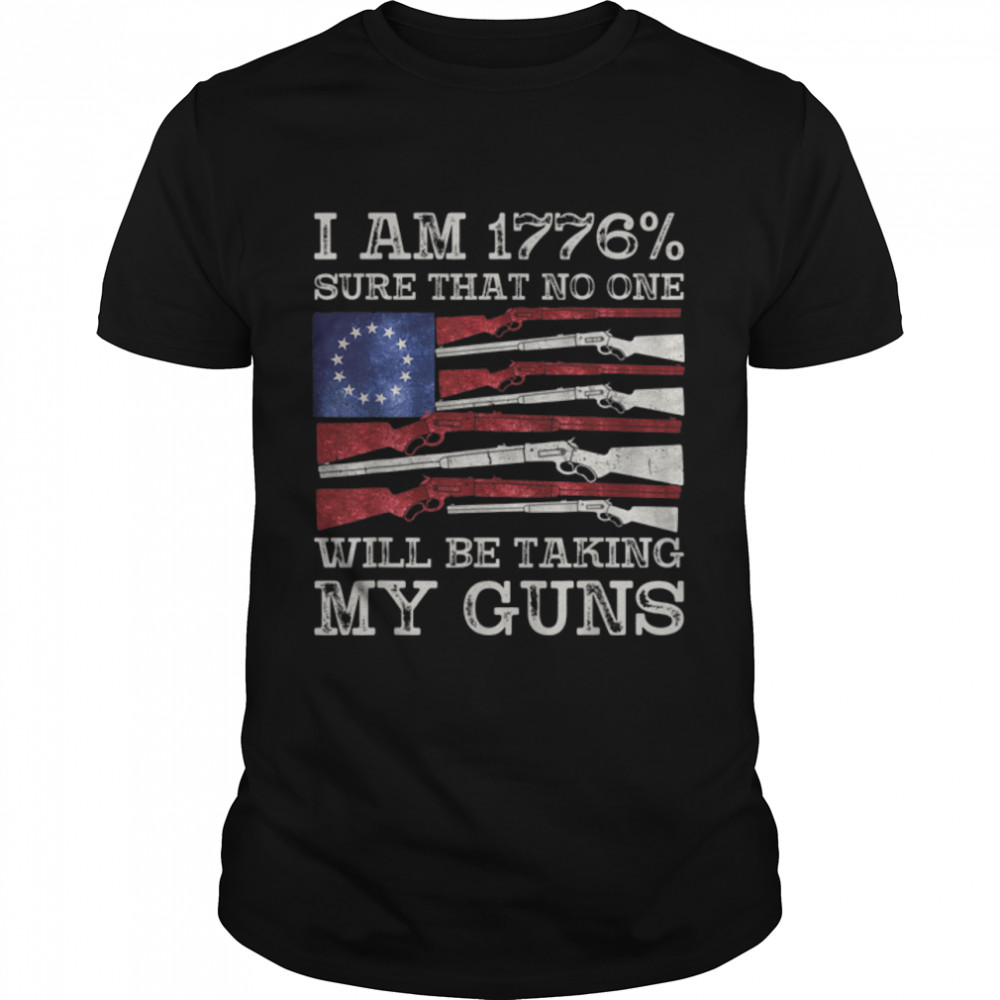 I Am 1776 Sure No One Is Taking My Guns T Shirt Gun Usa Flag T-Shirt B0B2R883Mt
