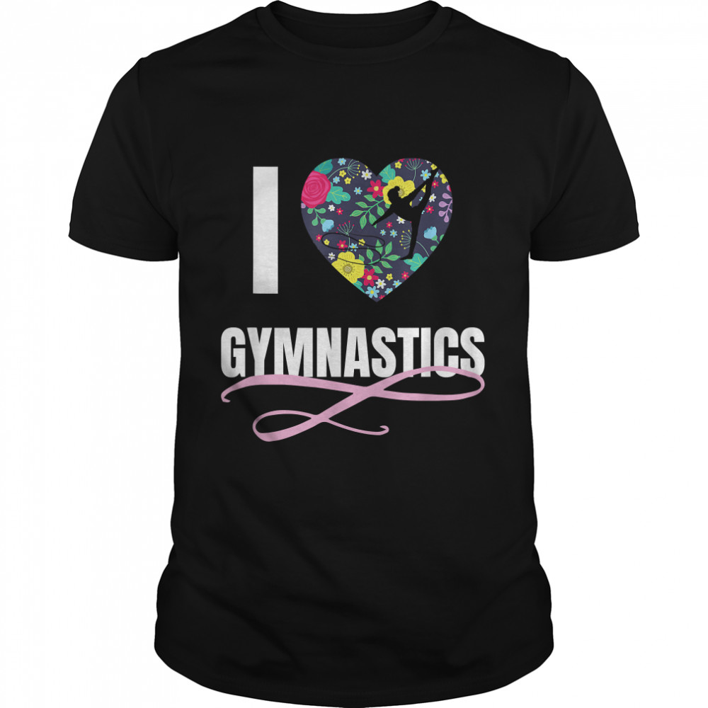 I Love Gymnastics Flower Heart Shape Girls Gift T-Shirt