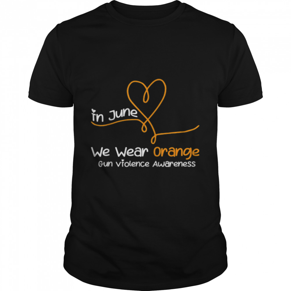 In June Family We Wear Orange Gun Violence Awareness Ribbon T-Shirt B0B2QRMP4L