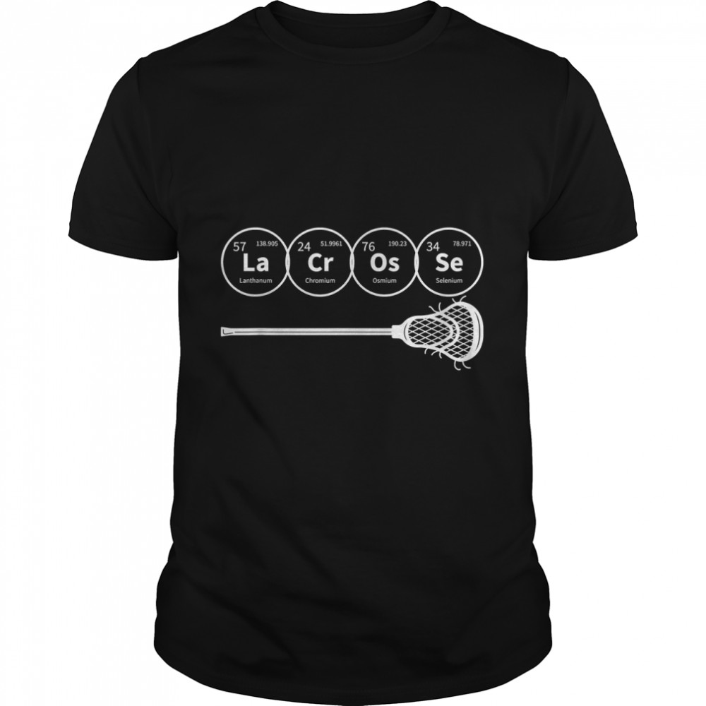 Lacrosse Periodic Table Of Elements Chemistry Gift T-Shirt