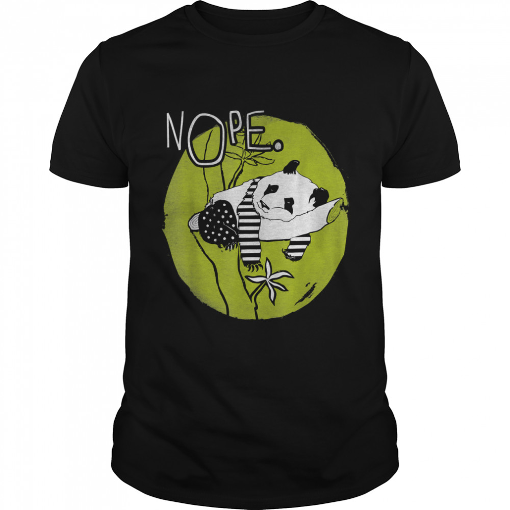 Nope Not Today Lazy Tired Panda Bear Cute Funny Pet T-Shirt