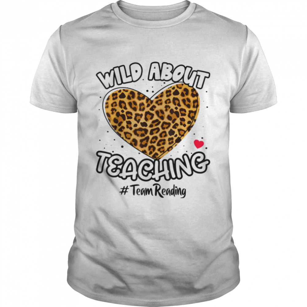 Wild About Teaching Team Reading School Leopard Teacher T-Shirt B0B2Qkb9C4