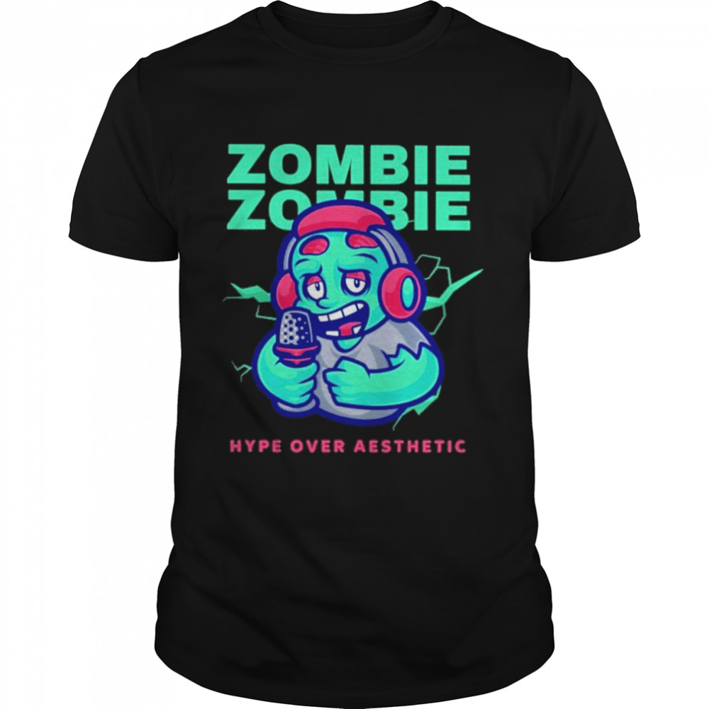 Zombie Zombie Hype Over Aesthetic Shirt