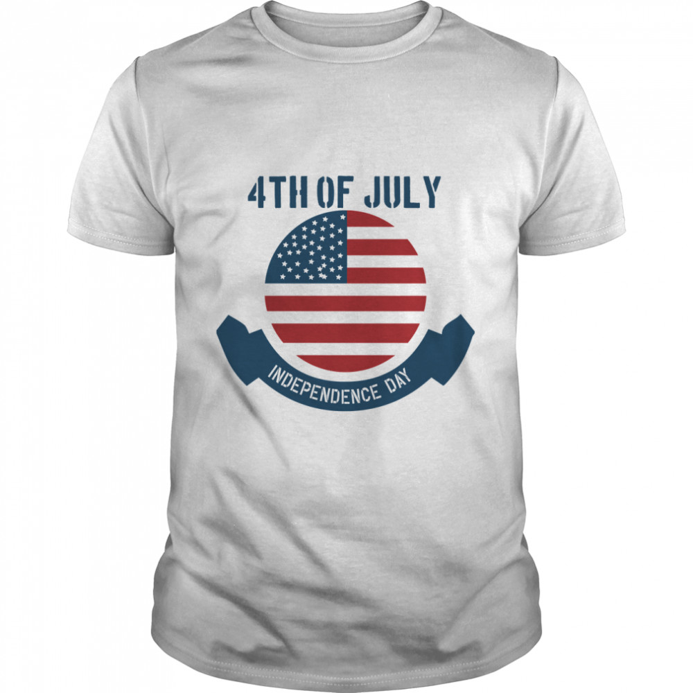 4th of JULY INDEPENDENCE DAY Classic T-Shirt