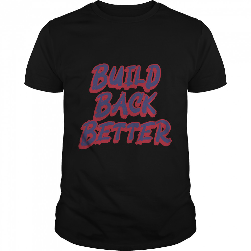 Build Back Better bill Classic T-Shirt