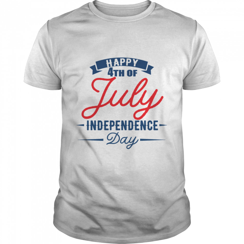 Happy 4Th Jully Independence Day Classic T-Shirt