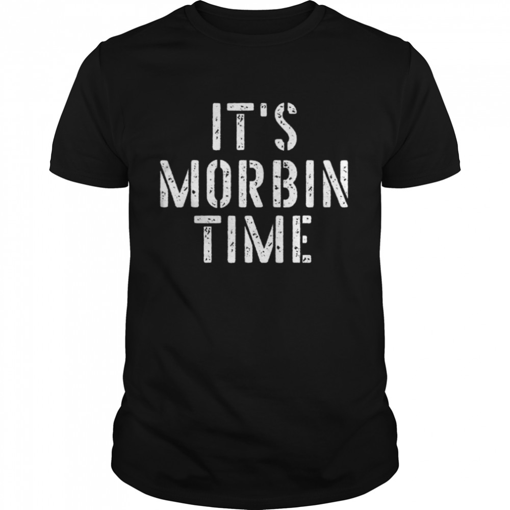 It’s morbin time meme shirt