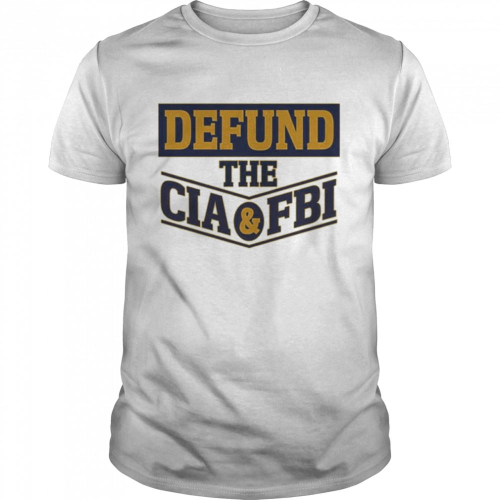 Cassady Campbell Defund The Cia And Fbi T-Shirt
